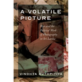 A Volatile Picture: War and the Political Work of Photography in Sri Lanka