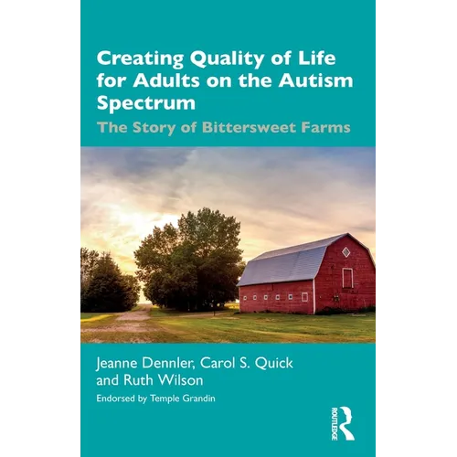Creating Quality of Life for Adults on the Autism Spectrum: The Story of Bittersweet Farms