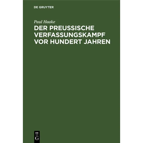 Der Preußische Verfassungskampf VOR Hundert Jahren