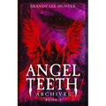 Angel Teeth Archives: Book Two: Circles Unbroken