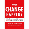How Change Happens: Why Some Social Movements Succeed While Others Don't
