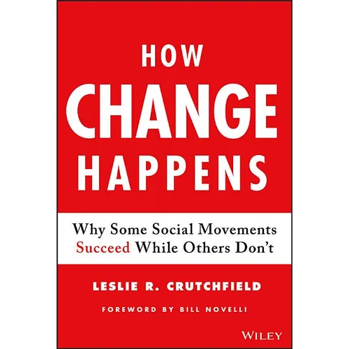 How Change Happens: Why Some Social Movements Succeed While Others Don't