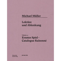 Michael Müller. Ernstes Spiel. Catalogue Raisonné: Vol. 4.2, Lektüre Und Ablenkung