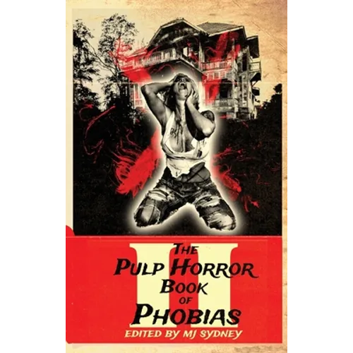 The Pulp Horror Book of Phobias, Vol II