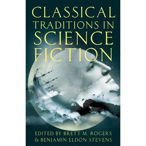 Classical Traditions in Science Fiction