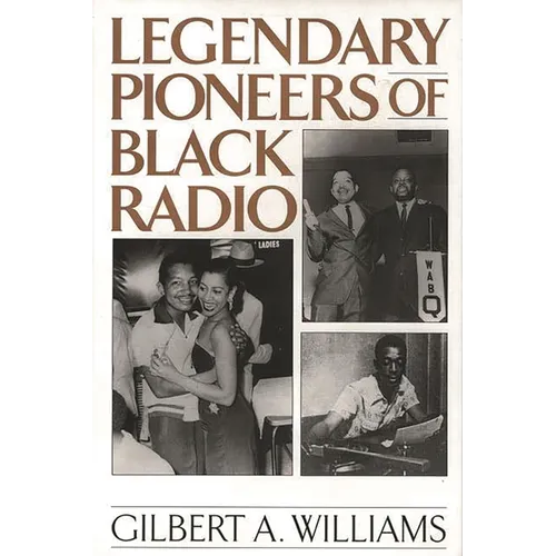 Legendary Pioneers of Black Radio - Hardcover