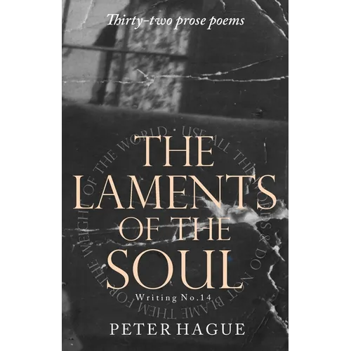 The  Laments of the  Soul: Thirty-two prose poems