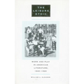 The Leisure Ethic: Work and Play in American Literature, 1840-1940