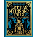Egyptian Myths and Tales: Stories of the Gods and Goddesses
