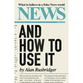 News and How to Use It: What to Believe in a Fake News World