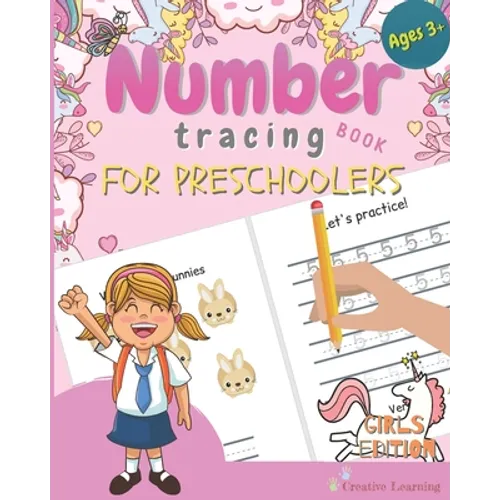 Number Tracing Book for Preschoolers: Number Tracing Book for Preschoolers and Kids Ages 3-5. The Right Workbook to Prepare Your Little Girl for Presc