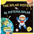 The Solar System for Bilingual Kids / El Sistema Solar Para Niños Bilingües: Learn about the planets, the Sun & the Moon / Aprende sobre los planetas,