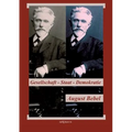 August Bebel: Über Gesellschaft, Staat, Demokratie
