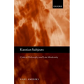 Kantian Subjects: Critical Philosophy and Late Modernity