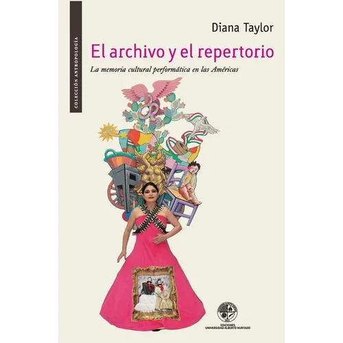 El archivo y el repertorio - Paperback