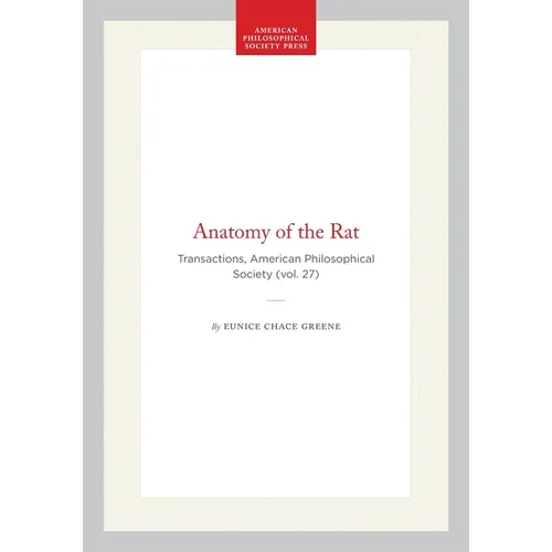 Anatomy of the Rat: Transactions, American Philosophical Society (Vol. 27)