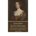 Aphra Behn - The Forc'd Marriage: "Each moment of a happy lover's hour is worth an age of dull and common life."