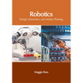 Robotics: Design, Kinematics and Motion Planning