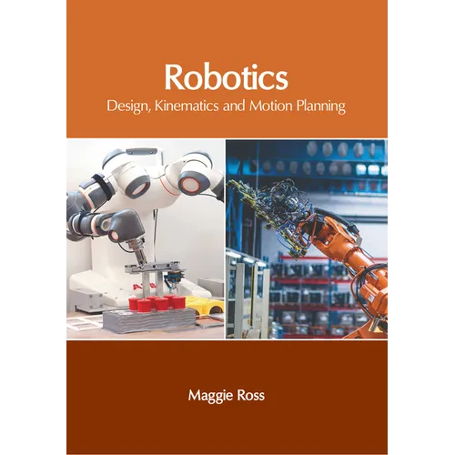Robotics: Design, Kinematics and Motion Planning