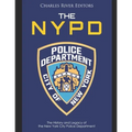 The NYPD: The History and Legacy of the New York City Police Department