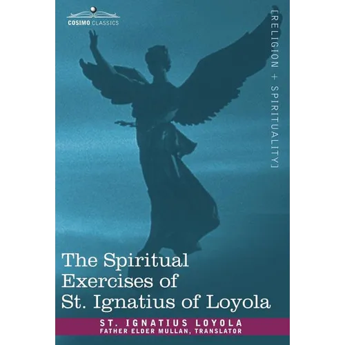 The Spiritual Exercises of St. Ignatius of Loyola
