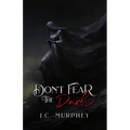 Don't Fear the Dark (Don't Fear Death Book 2)