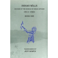 Indian Wills, 1911-1921 Book One: Records of the Bureau of Indian Affairs
