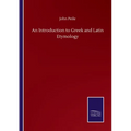 An Introduction to Greek and Latin Etymology