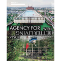 Arch+ Wien/Roma: Agency for Better Living: The Austrian Pavilion at the 2025 Venice Architecture Biennale