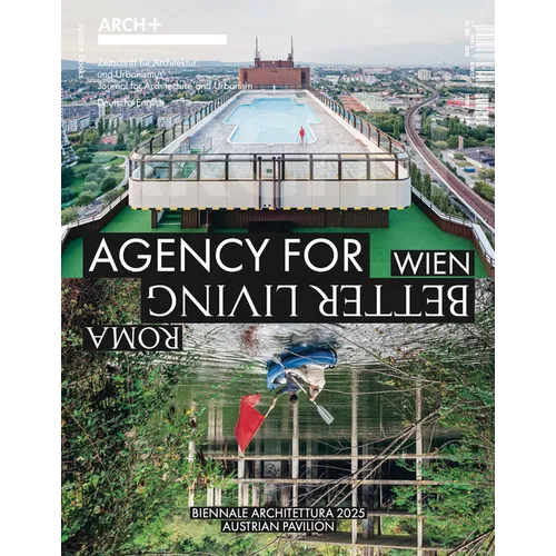 Arch+ Wien/Roma: Agency for Better Living: The Austrian Pavilion at the 2025 Venice Architecture Biennale