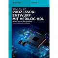 Prozessorentwurf Mit Verilog Hdl: Modellierung Und Synthese Von Prozessormodellen