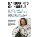 Handprints on Hubble: An Astronaut's Story of Invention
