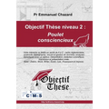Objectif Thèse niveau 2: Poulet consciencieux: Votre mémoire académique quantitatif en Santé, de A à Z: mémoire de fin d'études, M1, M2, thèse d'exerc