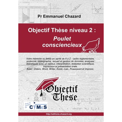 Objectif Thèse niveau 2: Poulet consciencieux: Votre mémoire académique quantitatif en Santé, de A à Z: mémoire de fin d'études, M1, M2, thèse d'exerc