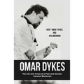 Omar Dykes: The Life and Times of a Poor and Almost Famous Bluesman