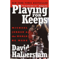 Playing for Keeps: Michael Jordan and the World He Made