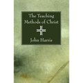 The Teaching Methods of Christ