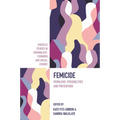 Femicide: Problems, Possibilities, and Prevention