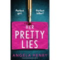 Her Pretty Lies: An absolutely gripping psychological thriller
