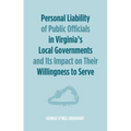 Personal Liability of Public Officials in Virginia's Local Governments and Its Impact on Their Willingness to Serve