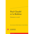 Paul Claudel Et La Boheme: Dissonances Et Accord