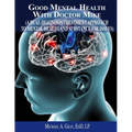 Good Mental Health with Dr. Mike: A Dual-Diagnosis Treatment Approach to Mental Health and Substance Use Issues