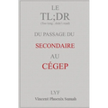 Le TL;DR du passage du secondaire au CÉGEP