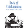 Rock of Chickamauga: The Life of General George H. Thomas