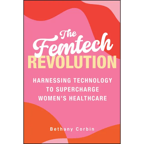 The Femtech Revolution: Harnessing Technology to Supercharge Women's Healthcare