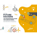 Future Hackers: The Indispensable Guide for Curious Minds