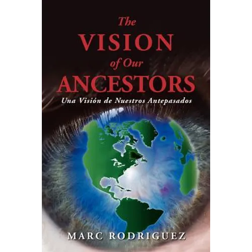 The Vision of Our Ancestors (Una Vision de Nuestros Antepasados)