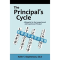 The Principal's Cycle: A Blueprint for the Inexperienced and Experienced Principal