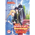 The White Cat's Revenge as Plotted from the Dragon King's Lap: Volume 7 (Light Novel): Volume 7