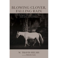 Blowing Clover, Falling Rain: A Theological Commentary on the Poetic Canon of the American Religion